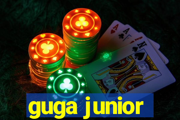 guga junior